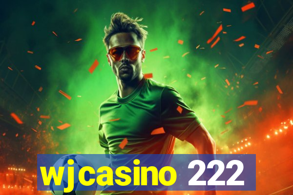 wjcasino 222